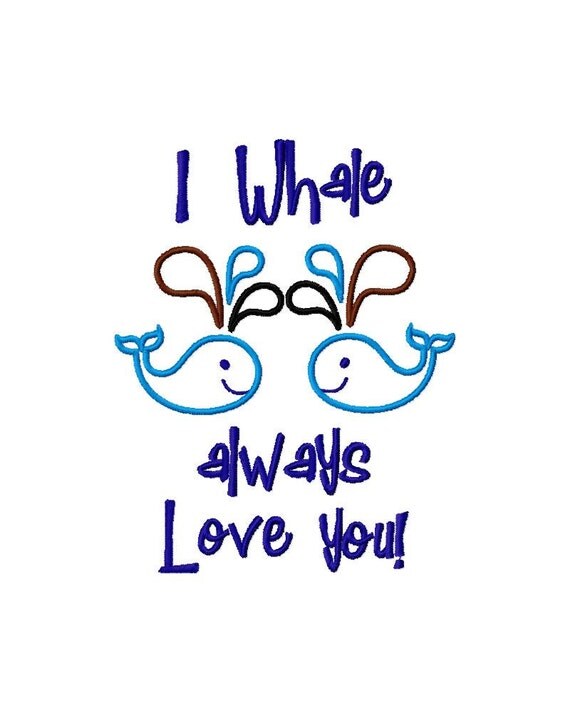 Download I whale always love you embroidery design 4x4 5x7 whale