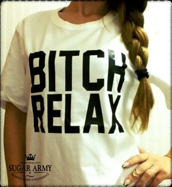 porno gratis de lesbianas from Byron bitch relax t shirt