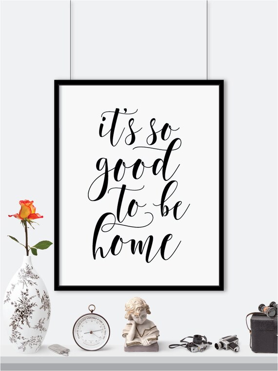 its so good to be home printable poster by printaprints on etsy