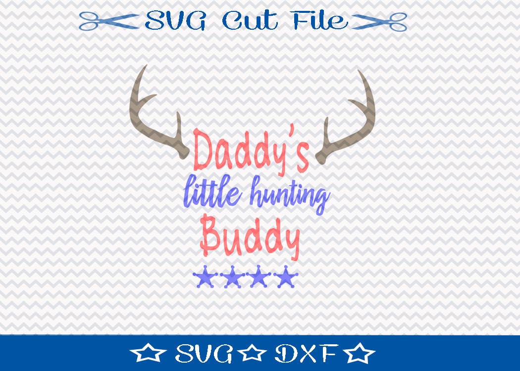 Download Daddy's Hunting Buddy SVG File / SVG Cut File / SVG