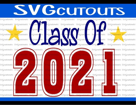 Download Class Of 2021 School Design, SVG, Eps, Dxf Format, Cutting File, Silhouette, Cricut, Scan N Cut ...