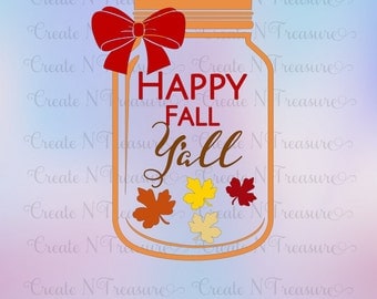 Happy Fall Y'all SVG DXF Cutting file for Silhouette Cameo or Cricut Design Space. Thanksgiving, mason jar, fall leaves