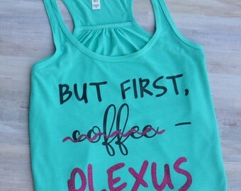 Plexus Tank, Plexus Racerback, But First Plexus, Plexus Workout, Plexus Tanktop