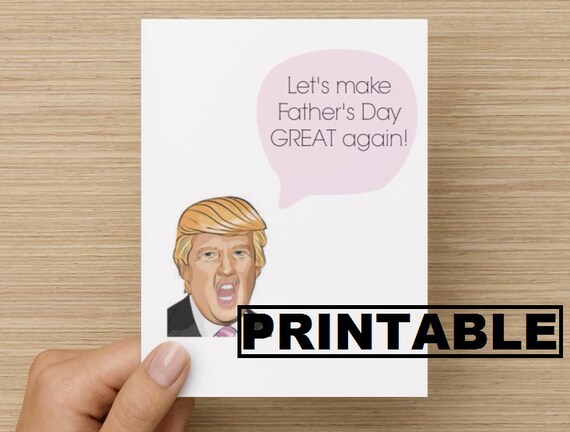 PRINTABLE Card Trump Father&#039;s Day Card: Funny