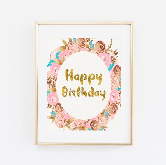 Happy Birthday Sign Gold Glitter Flower Printable Birthday