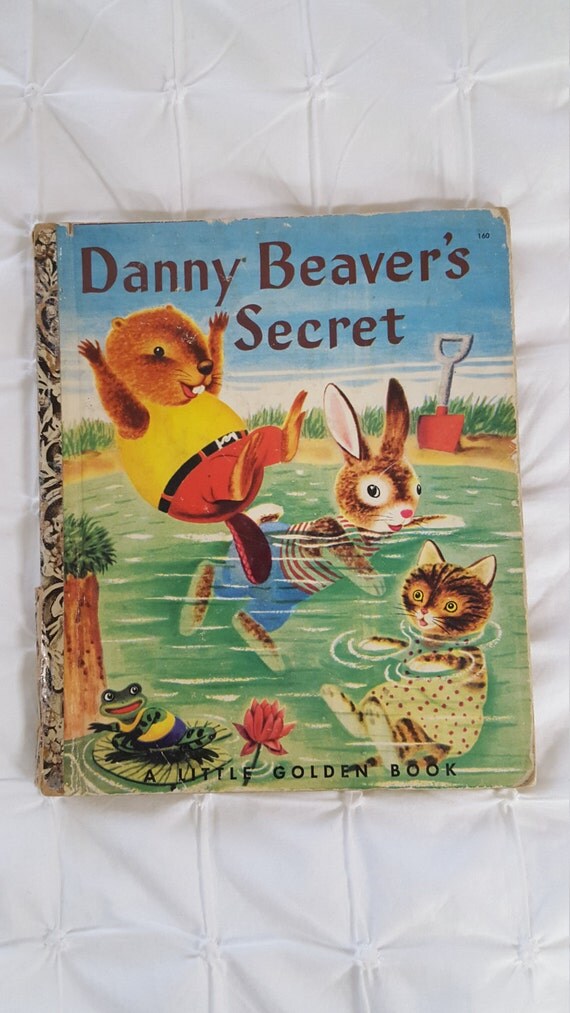 DANNY BEAVER'S SECRET Little Golden Book A Edition