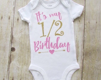Its my half birthday - half birthday shirt - birthday shirt - Its my half birthday bodysuit - baby girl clothes - baby bodysuit - 6 months