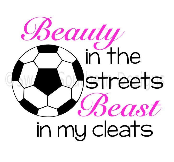 Download Beauty in the streets beast in my cleats soccer SVG instant