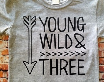 Young wild and three shirt, Third birthday shirt,