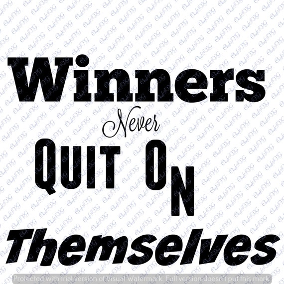 Winners Never Quit svg Quote Quote Overlay SVG Vinyl