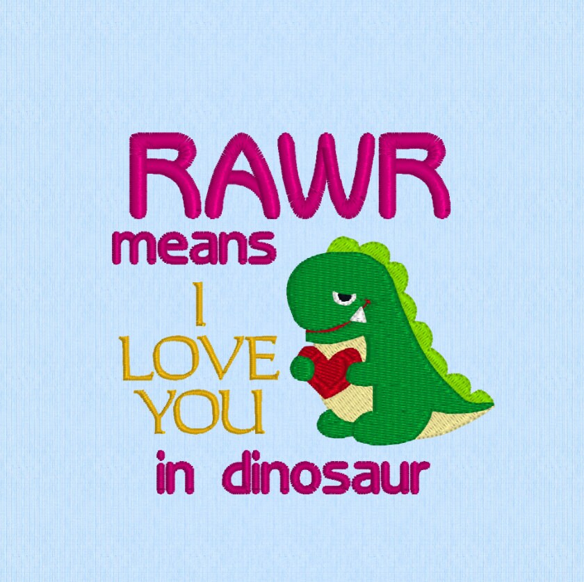 RAWR means I Love You in dinosaur machine embroidery design