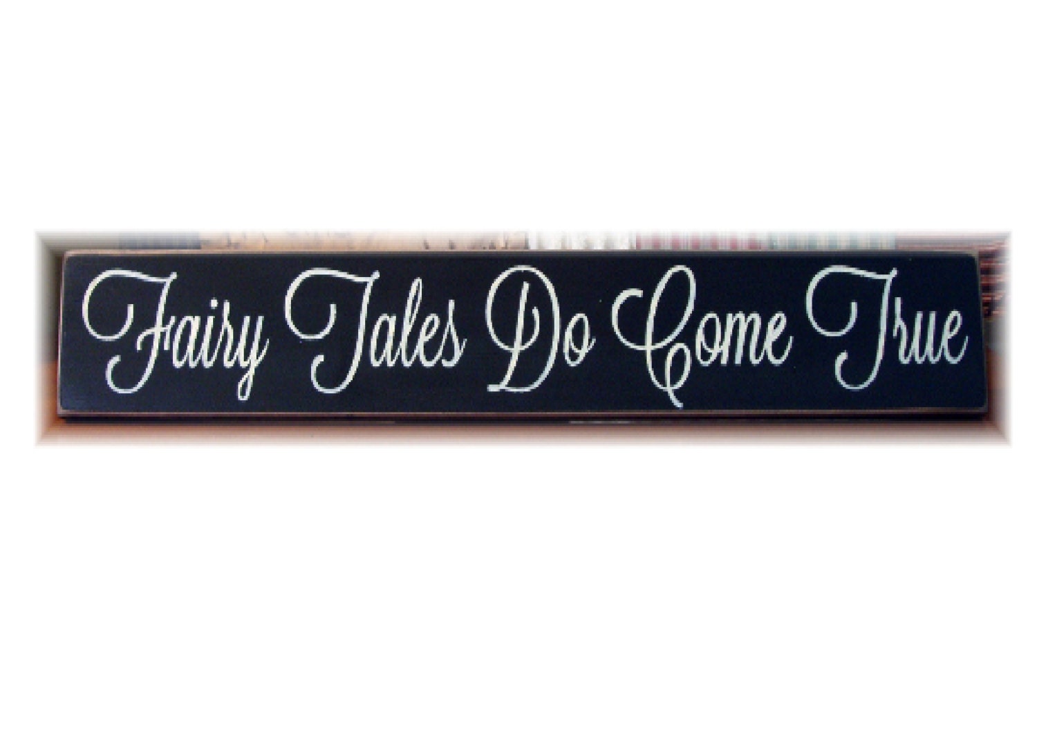 Fairy Tales Do Come True wood sign