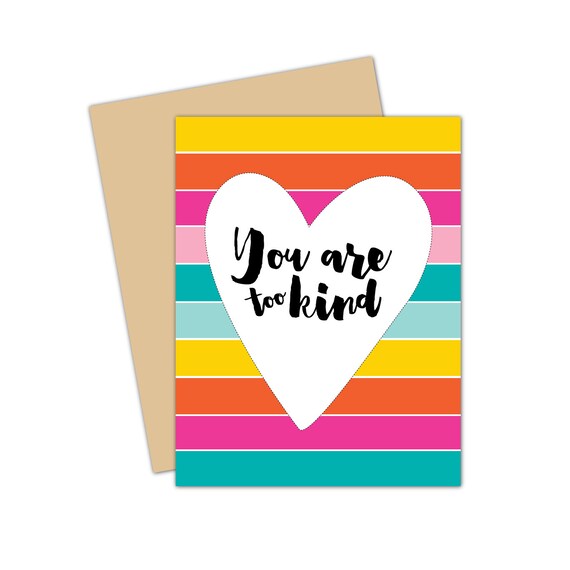 You are too kind notecard stationery heart