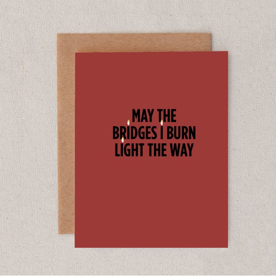 May the bridges i burn light the way откуда фраза