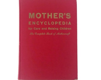 Vintage 1950s Book Mother's Encyclopedia 1958 The Complete Book of Mothercraft Parenting Child Care Mother's Day Mid Century 1952 Birth Year