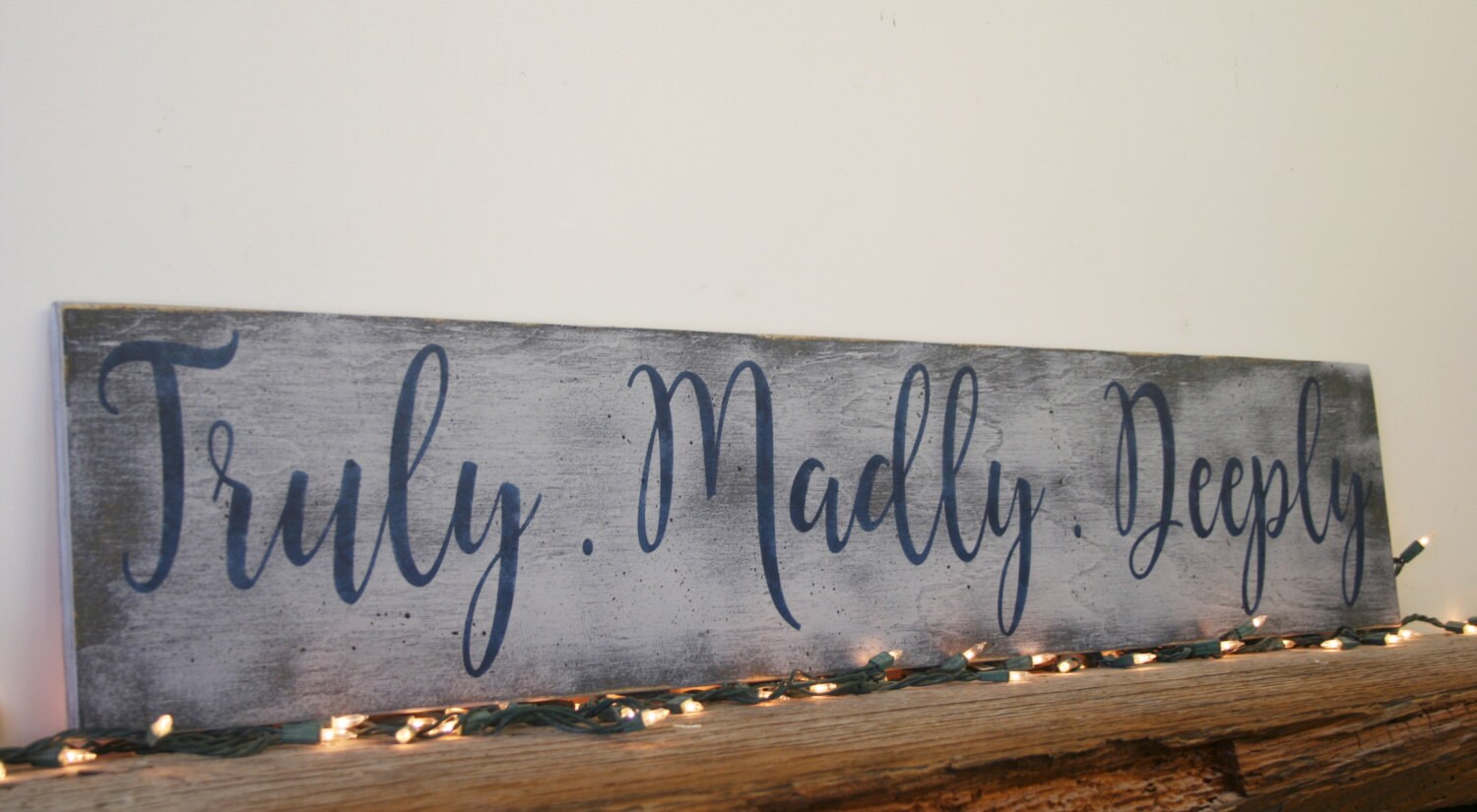 Truly Madly Deeply Wood Sign Wedding Sign Anniversary Sign