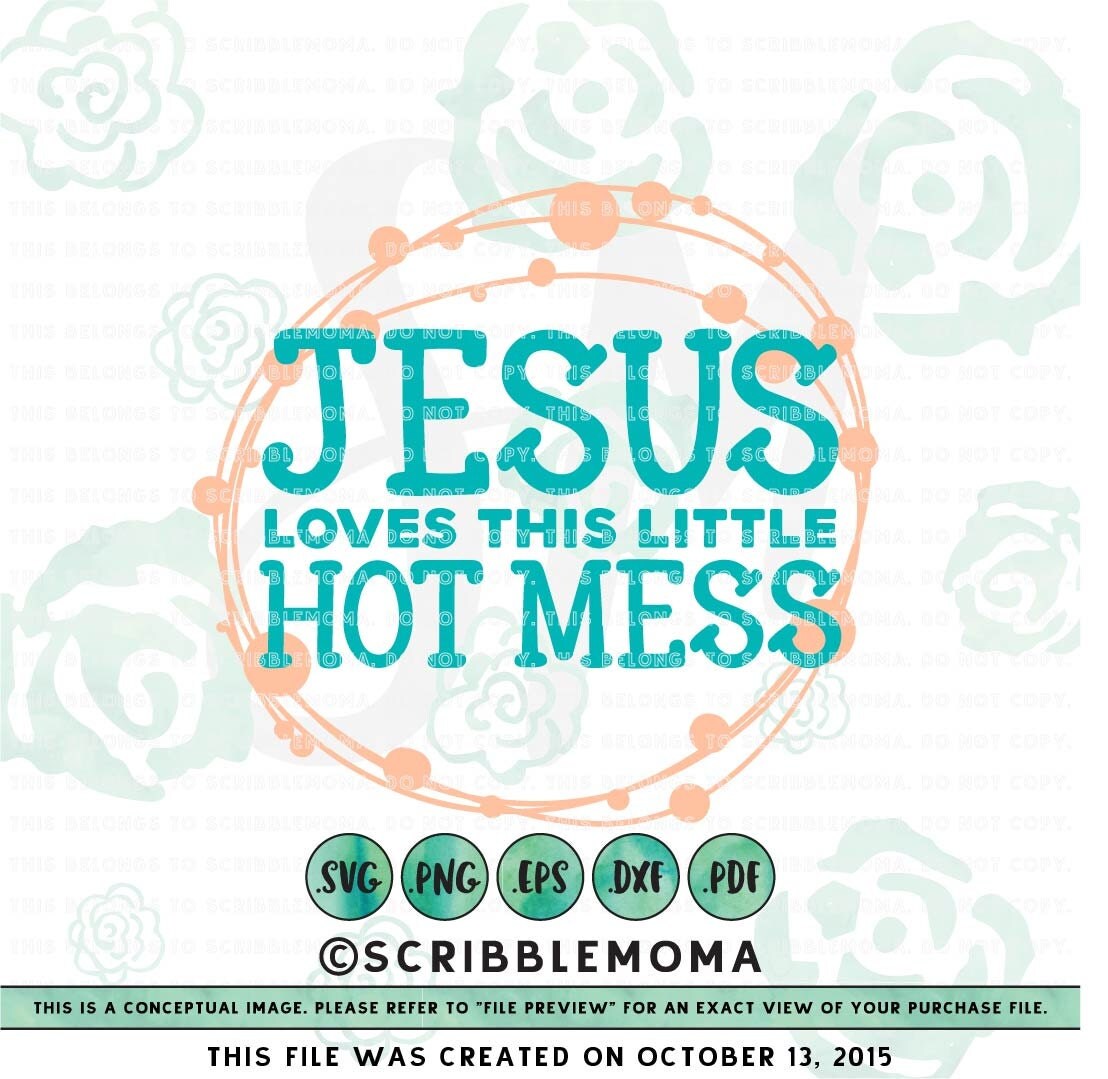 Download Jesus Loves This Hot Mess svg for Cricut Christian svg