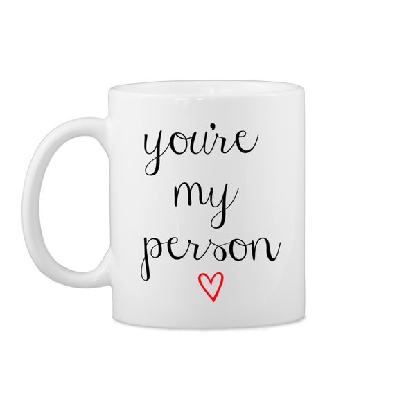You're My Person mug coffee lover gift tea lover by 52BlueAvenue
