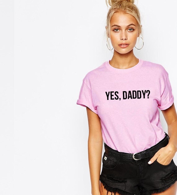 yes daddy t shirts