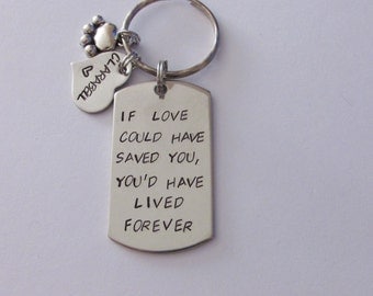 Dog Keychain, Dog Tags, Hand Stamped Tag, Memorial Key Chain, If love could save, Unique Keychain, Dog Memorial, Totally Customizable
