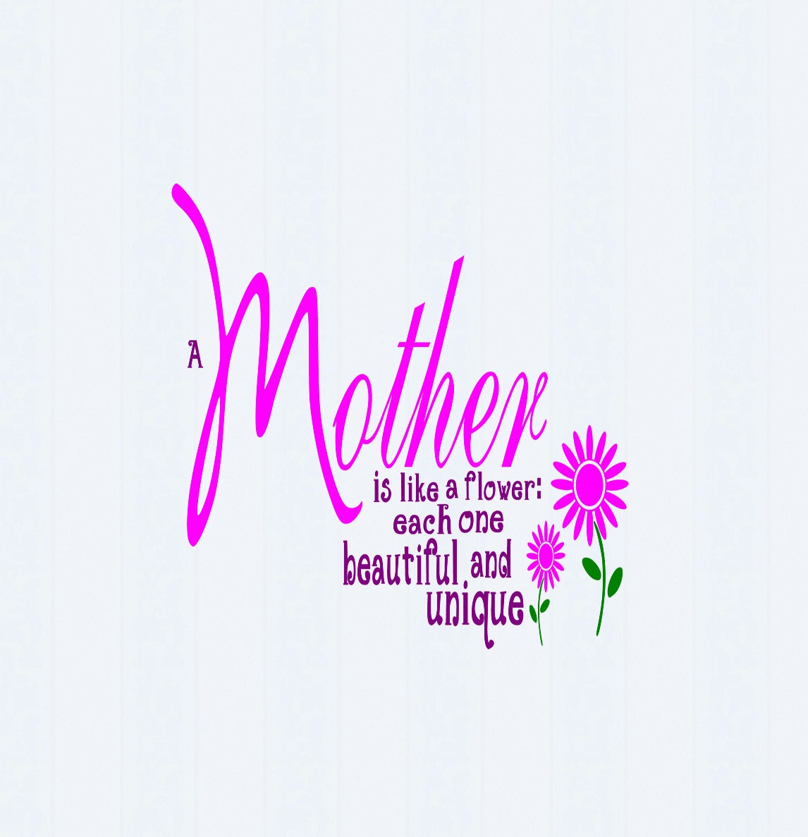 A Mother Is Like A Flower SVG Cutting File for by JenCraftDesigns