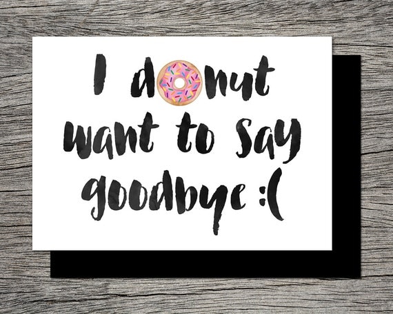 Printable Farewell Card /Printable Goodbye Card I DONUT want