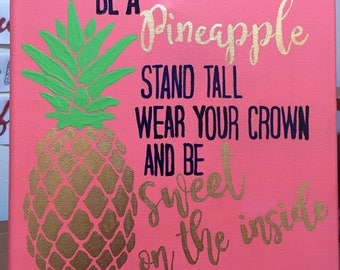 Canvas - Simply Southern's "Be a Pineapple: stand tall, wear your crown, and be sweet on the inside"