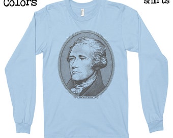 Alexander Hamilton Longsleeves T-shirt, Tee, American Apparel, Founding Father, America, Jefferson, Miranda, Musical, Cute Gift