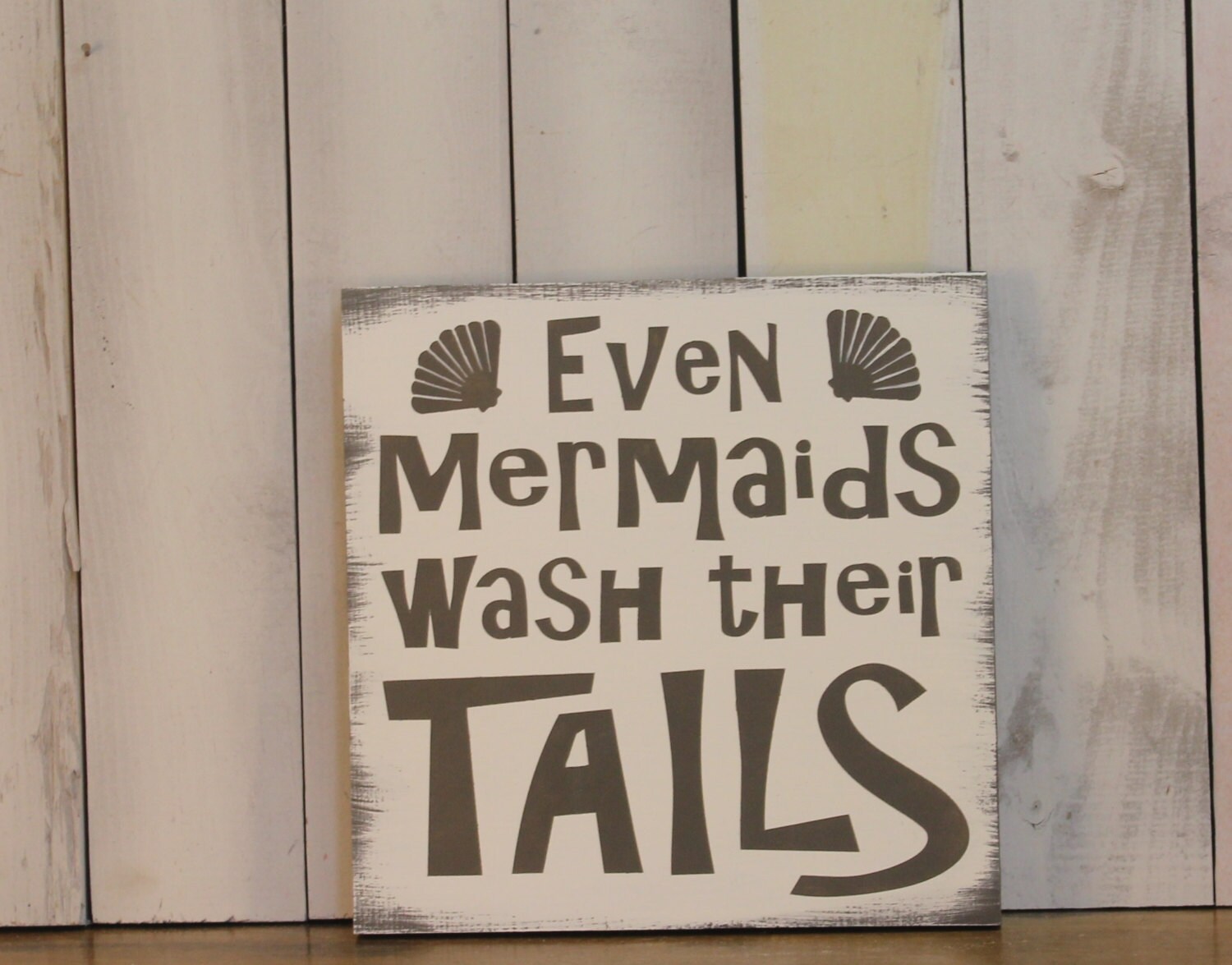 Even Mermaids wash their Tails sign/Bathroom/bathroom