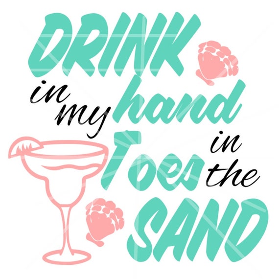 Download SVG Drink in my Hand Toes in the Sand SVG Tropical Drink