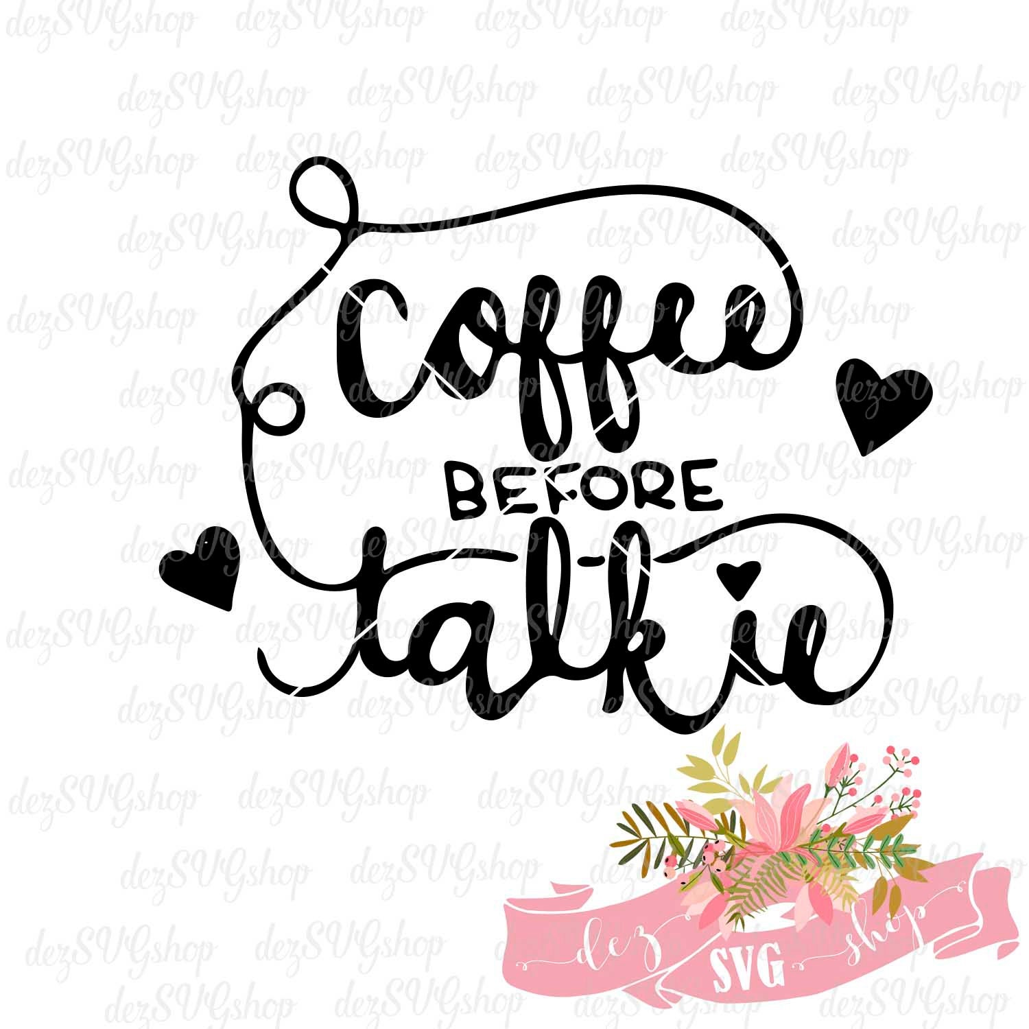 Download Coffee Before Talkie SVG file Cut File SVG & DXF files
