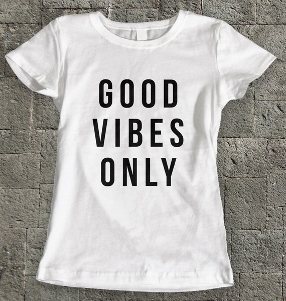 Items similar to Good Vibes Only Positive Vibes Quotes Tshirt T shirt ...