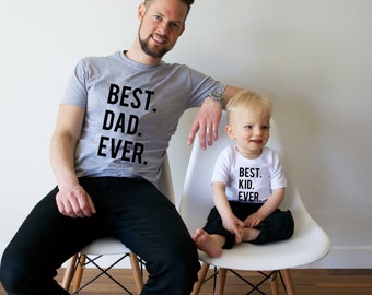 Fathers day gift - Best Dad ever, Best Kid ever, matching father son shirts