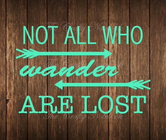 Not All Who Wander Are Lost Decal Vinyl Sticker Vehicle