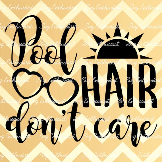 Pool hair don't care SVG Summer SVG cut file Sun svg