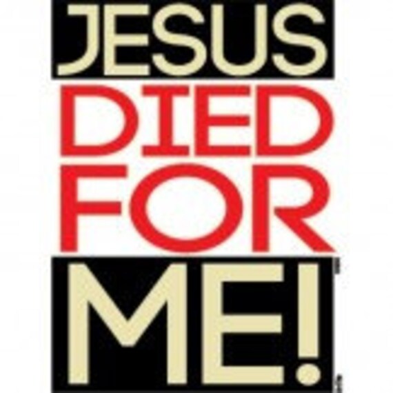 Jesus Died For Me 13200-13 by Mychristianshirts on Etsy