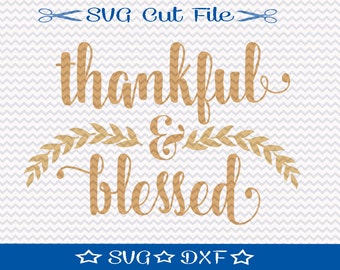 Thankful and Blessed SVG Cut File / SVG Download / Silhouette Cameo / Digital Download / Thanksgiving SVG / Fall svg