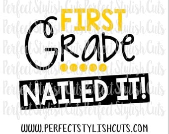 Nailed It First Grade SVG, DXF, EPS, png Files for Cutting Machines Cameo or Cricut - Last Day Of School Svg, School Svg, 1st Grade Svg