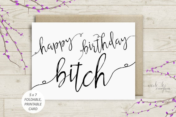 happy-birthday-bitch-5x7-printable-card-foldable-card