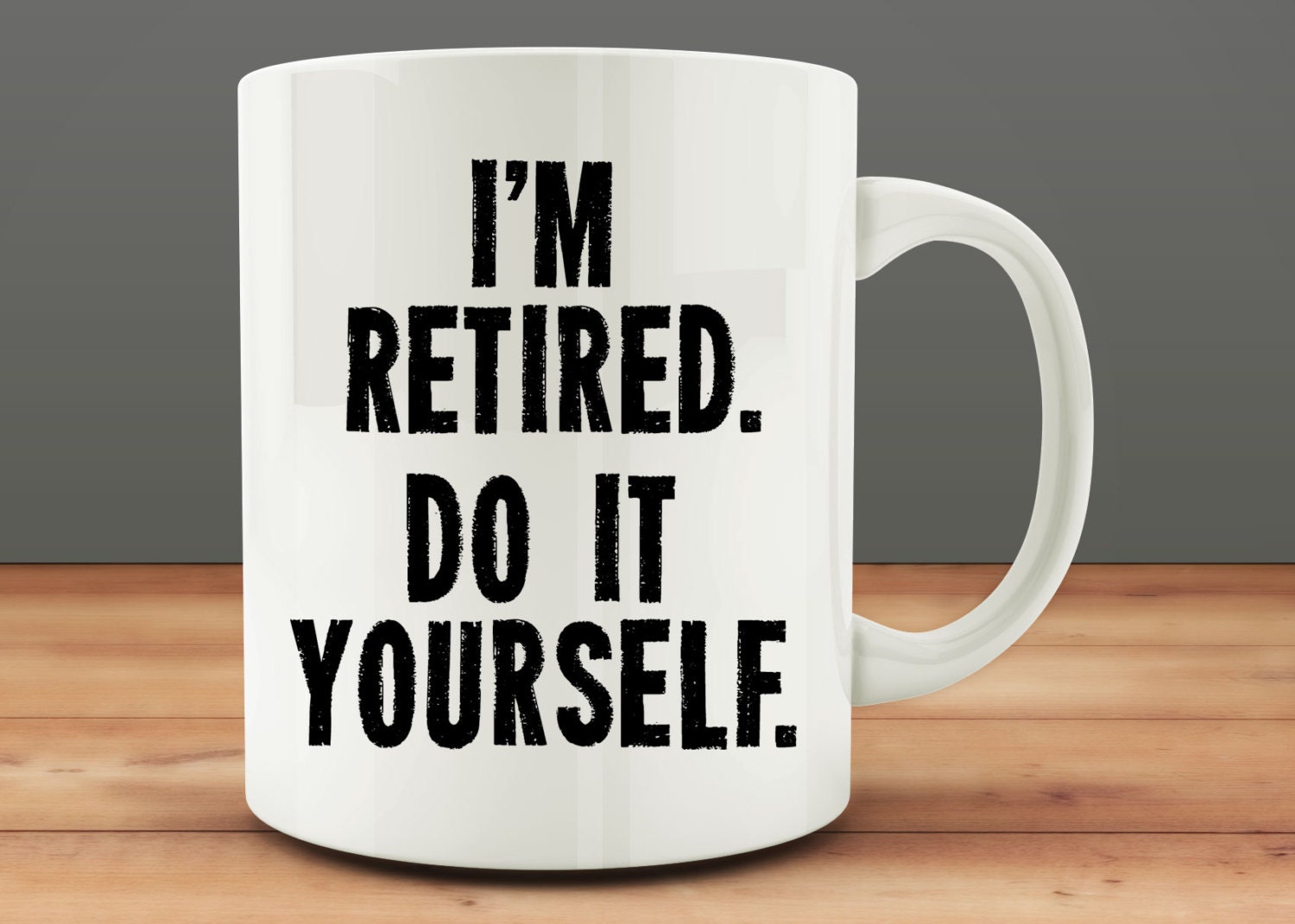 Retirement Gift I�m Retired Do It Yourself mug funny