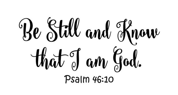 Be Still and Know that I am God digital cut files svg eps