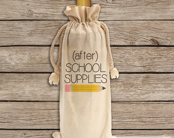 After School Supplies for Teacher - Wine Gift Bag - Canvas Wine Bag - Funny Wine Gift Bag - Wine Lover Gift Idea - Wine Tote - Holiday Gift