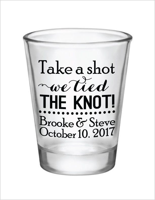 Wedding Favors Shot Glasses Take A Shot We Tied The Knot New 1226