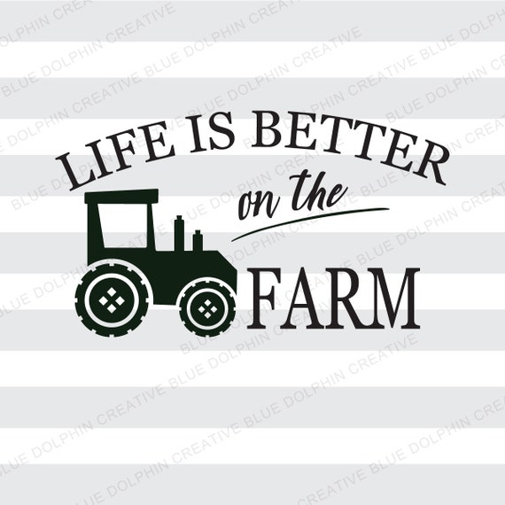 Download Life Is Better On The Farm SVG png pdf / Tractor / Cricut