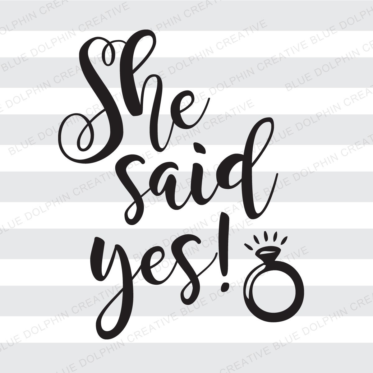 She Said Yes svg pdf png electronic cutter files diy
