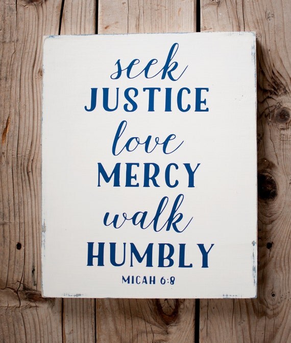 Seek Justice love mercy walk humbly wooden scripture sign