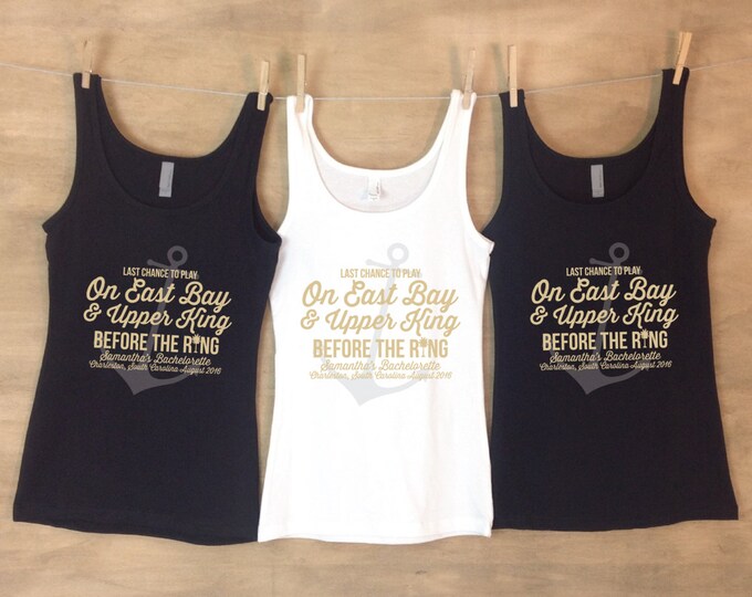 Charleston Anchor Bachelorette Shirts -Last Chance to Play On East Bay and Upper King Before The Ring