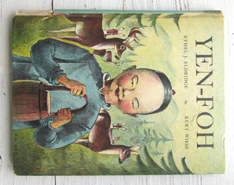 Yen-Foh, A Chinese Boy Book . 1935 . Kurt Wiese . Ethel J. Eldridge . Junior Press . 1930's Antique Hardcover . 30's Vintage Children's Book