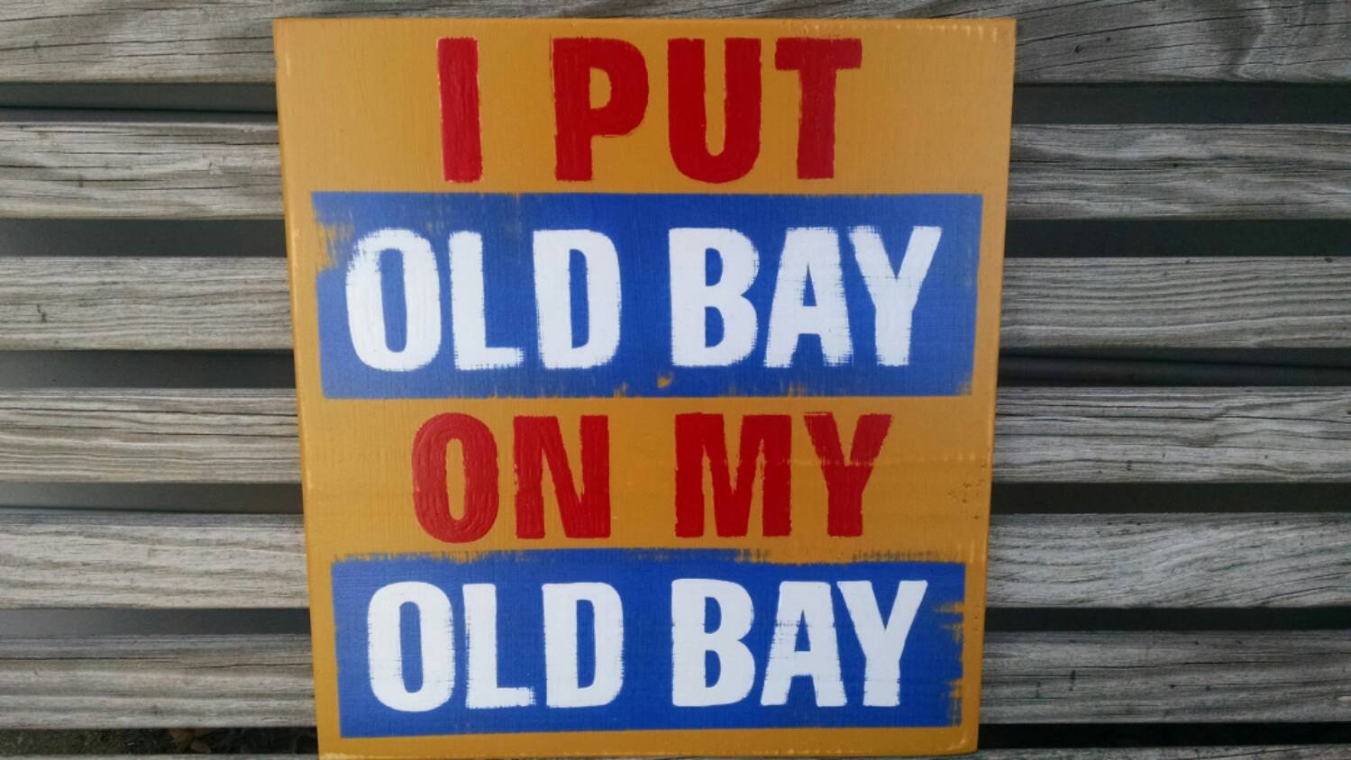 I Put Old Bay On My Old Bay