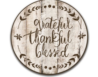 Round wooden sign 12" round signs grateful thankful blessed sign Distressed round signs inspirational signs Family signs 12" round